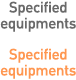 Specified equipments